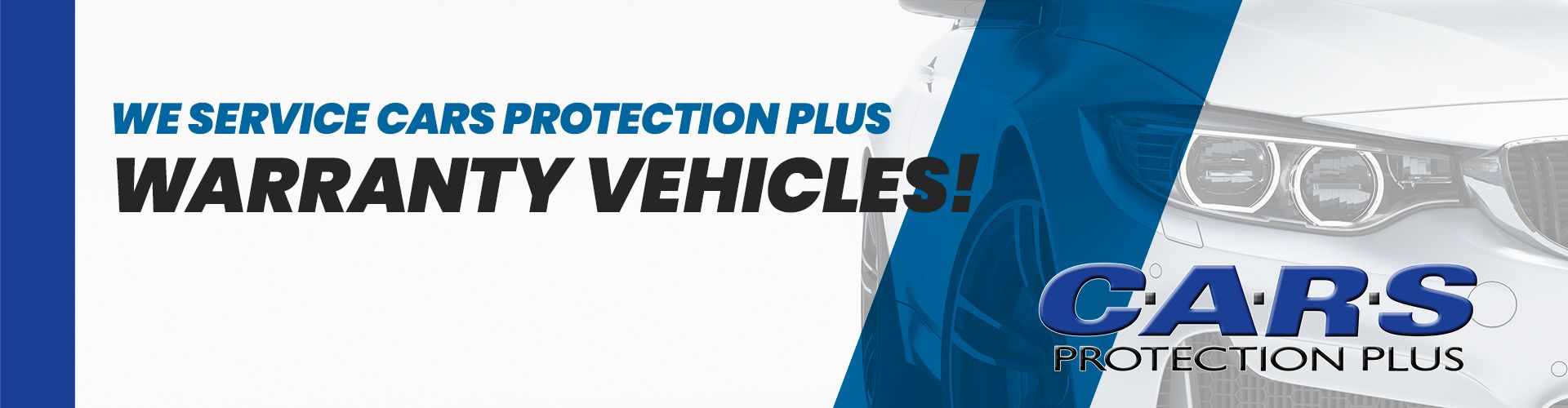 We Service Cars Protection Plus Warranty Vehicles!
